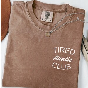 Comfort Colors® Tired Auntie Club Shirt, Mothers Day Gift For Auntie, Cute Aunt Birthday Gift, Sister Gifts, Funny Aunt Announcement Gift