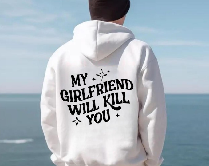 Love My Girlfriend Shirt,Funny Boyfriend Gift, I Heart My Girlfriend Shirts,Valentine Shirt Gift,My Girlfriend Wıll Kıll You Shirt,Funny tee