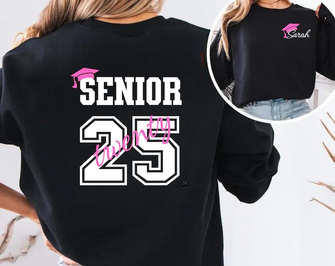 Custom Senior 2025 Shirt, Graduation 2025 Hoodie, Senior Gift Graduation, Custom Name Graduation Gift,Class Of 25 Sweater,Senior Hoodie
