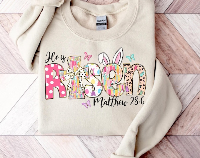 Easter Sweatshirt - He Is Risen Sweatshirt - Jesus Easter Shirt - Easter Sweatshirt For Women - Cute Easter Outfit - Church Easter Shirt