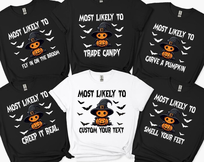 Custom Most Likely To Halloween Shirt, Halloween Group T-Shirt, Family Matching Halloween Tee, Pumpkin Most Likely Shirt, Spooky Season Tee