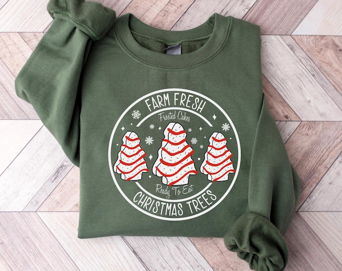 Farm Fresh Christmas Tree Shirt, Christmas Tree Cake Shirt, Christmas Cake Sweatshirt, Christmas Crewneck, Christmas Shirt For Women