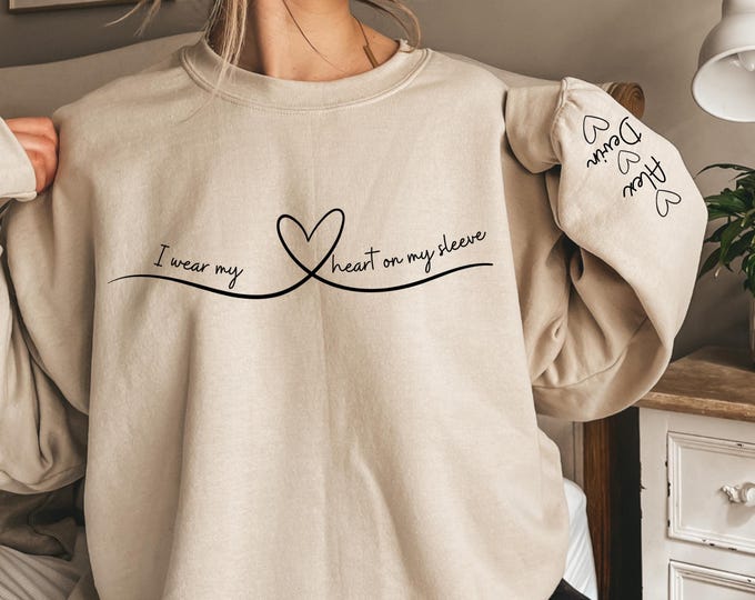 I Wear My Heart On My Sleeve Sweatshirt, Sweatshirt with Names On Sleeve, Mom Sweatshirt, Personalized Mother's Day Gift, Christmas Gifts