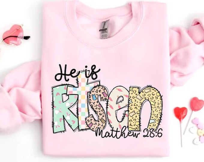 Easter Sweatshirt - He Is Risen Sweatshirt - Jesus Easter Shirt - Easter Sweatshirt For Women - Cute Easter Outfit - Church Easter Shirt