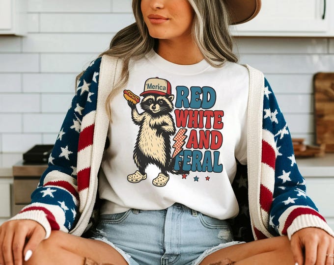 Funny 4th of July Shirt, Feral Raccoon Tee Shirt Feral Girl, Red White and Feral Shirt, Independence Day, America Shirt Tee, Patriotic Shirt