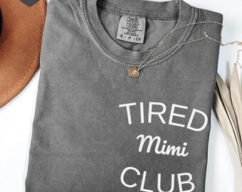 Comfort Colors® Müde Mimi Club Shirt, Mimi T-Shirt, Mimi Tee, Süßes Mimi Shirt, Geschenk für Mimi, Oma Geschenk, Großmutter Shirt, Oma Mimi Tee