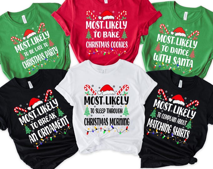 Funny 320 Quotes Most Likely Christmas Tee,Christmas Crew Shirt,Christmas Pajama,Matching Christmas Tee,Long Sleeve,Holiday T-shirt,Xmas Tee