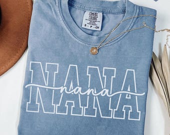 Comfort Colors® Nana Shirt, Nana T-Shirt, Nana Tee, Cute Nana Shirt, Gift for Nana, Grandma Gift, Grandmother Shirt, Grandma Mimi Gigi Tee