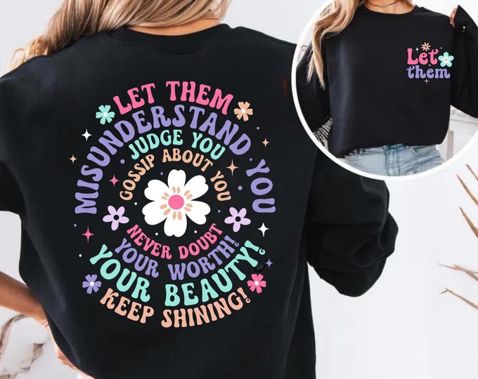 Let Them Shirt, Let Them Front And Back Printed Shirt, Positive Saying Shirt, Mental Health Shirt, Self Worth Tee, Inspirational Quotes Tee