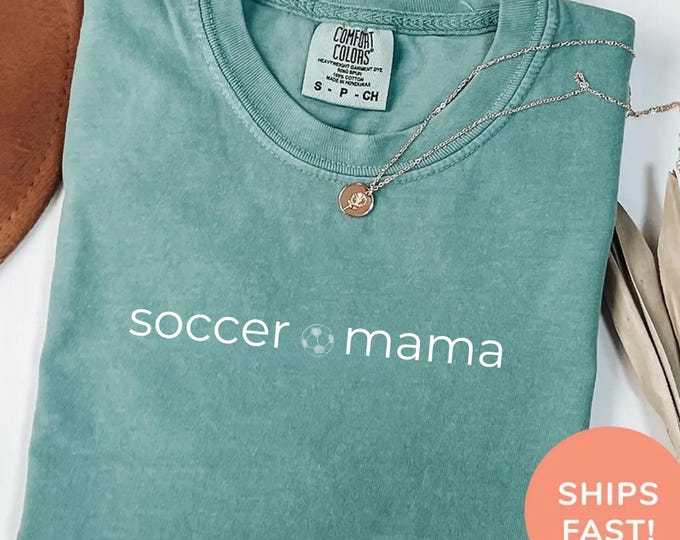 Comfort Colors® Cute Soccer Mama Shirt,Mothers day Gift For Soccer Mom,Gift For Soccer Lover Mom Shirt,Mothers Day,Soccer Christmas Gifts