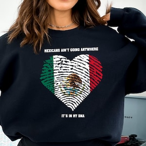 Mexicans Ain&#39;t Going Anywhere,Its in my dna mexico,MAGA Immigration Shirt,Daughter of Immigrants Shirts,Latina Power T-Shirt,Protest Shirt