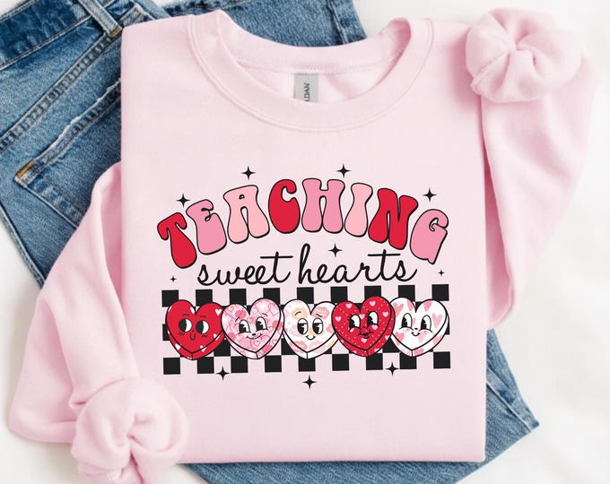 Valentines Day Teacher Sweatshirt, Teaching Sweethearts Teacher Shirts, Teacher Valentines Day Gift,Love Teacher Shirt,Valentines Day Shirt