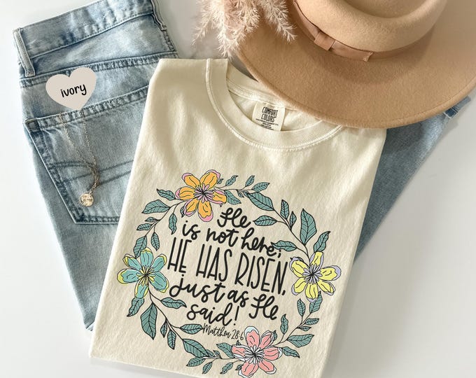 Comfort Colors® Easter Shirt,He Is Not Here He Has Risen,Christian Easter,Easter Sunday T-Shirt,Easter Gift,Easter Scripture T-shirts,Easter