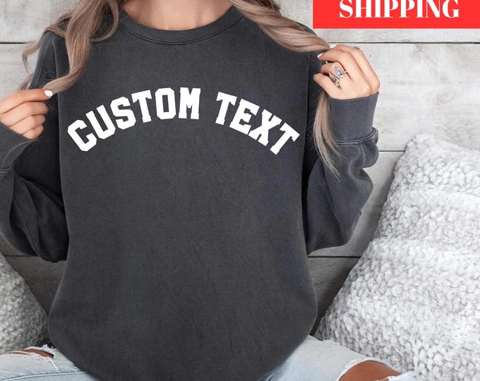 Comfort Colors Sweatshirt,Custom Sweatshirt, Retro Sweatshirt, Custom Quote, Vintage Sweatshirt, College Letters Sweatshirt,Adult, Oversized