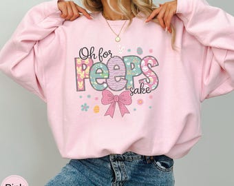 Oh For Peeps Sake Shirt, Cute Easter Shirt, Easter Shirt, Easter Bunny Shirt, Bunny Shirt, Easter Shirt, Cute Shirt,Easter Gift,Easter team
