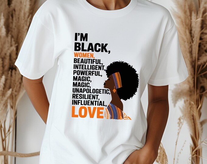 I'm black women shirt,I Am Black History T-shirt, Black History Month Shirts and Sweatshirts, BHM, Melanin, Shirts for Black  Black Queens,