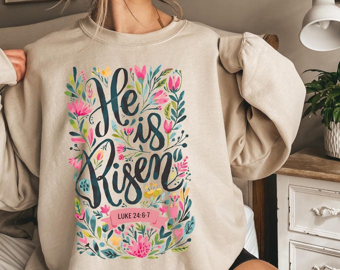 He Is Risen Easter Shirt,Floral Easter Tshirt, Jesus Easter Shirt, Easter Shirt For Women, Easter Gift, Christian Gift,Christian friend gift
