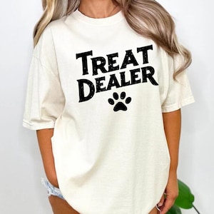 Funny Dog Lover Shirt - Dog Mom Gift - Treat Dealer TShirt - Dog Mom Tee - Dog Shirt - Gift For Dog Lover - Dog Person - Funny Dog Shirt