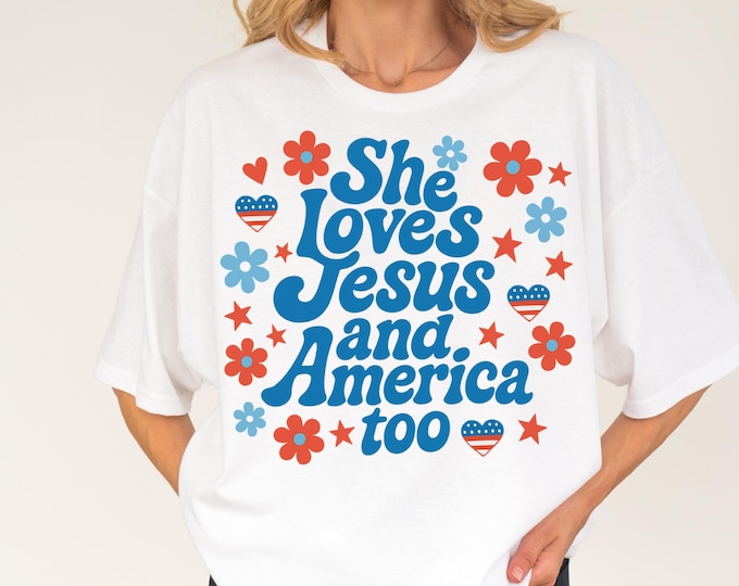 Comfort Colors 4th of July Shirt, USA Shirt, Fourth of July Shirt, She Loves Jesus and America Too Shirt, Christian Shirt, God Bless America