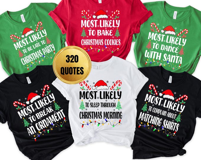 320 Funny Quotes Most Likely to Christmas Shirt, Holiday Shirt,Matching Christmas Shirts,Funny Christmas 2025 Party,320 Quotes Christmas tee