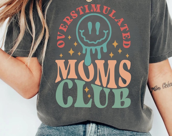 Overstimulated Moms Club Comfort Colors Shirt, Funny Mom T-shirt, Trendy Mothers Day Shirt, Gift For Mama, Mama shirt Christmas Gifts