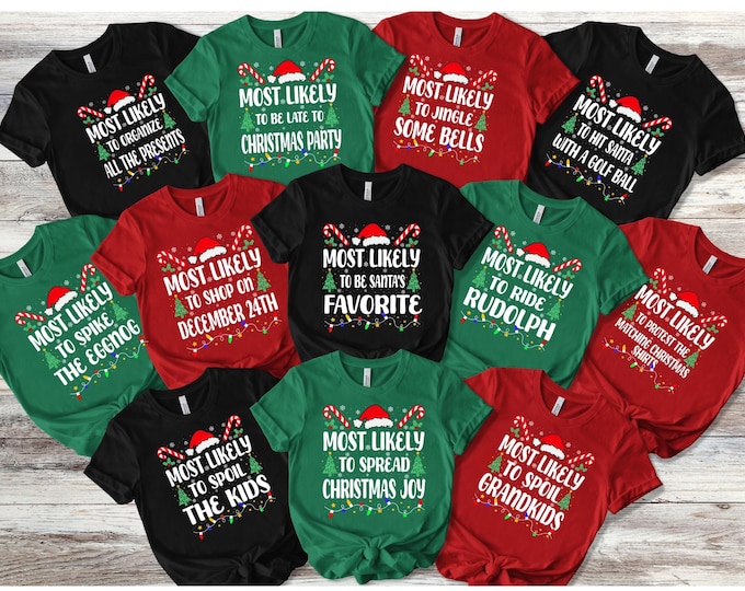 Funny 180 Quotes Most Likely Christmas Tee,Christmas Crew Shirt,Christmas Pajama,Matching Christmas Tee,Long Sleeve,Holiday T-shirt,Xmas Tee