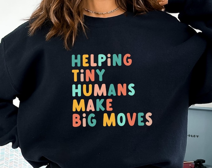 Tiny Human Tamer Shirt, Helping Tiny Humans Make Big Moves Shirt, Funny Teacher Shirt, Child Therapist Gift, Pediatric Therapist Gift