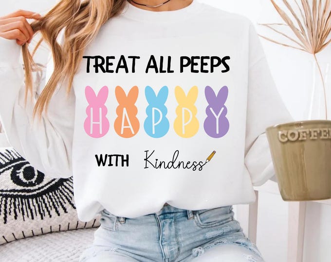 Treat All Peeps With Kindness Shirt, Teachers Easter Shirt, Easter Gift For Teacher, Teachers Easter Day Outfit, Teacher Bunny Shirt Gift
