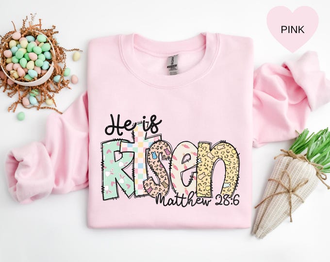 Easter Sweatshirt - He Is Risen Sweatshirt - Jesus Easter Shirt - Easter Sweatshirt For Women - Cute Easter Outfit - Church Easter Shirt