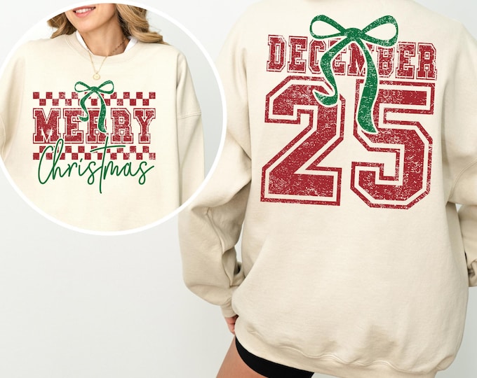 Retro Christmas December 25 Sweatshirt, Women's Christmas Sweater, Christmas Gift, Winter Hoodie, Festive Xmas Gift, Family Christmas Party