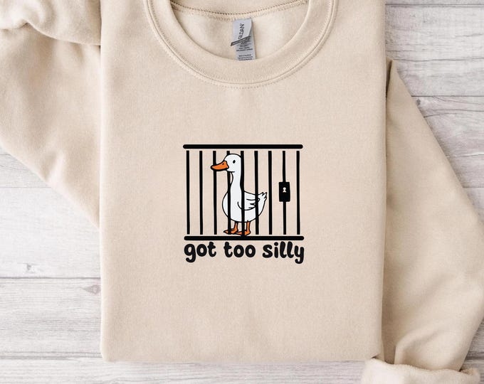 Silly Goose Shirt, Got Too Silly Shirt, Goose Tee, Silly Goose Shirt, Funny Shirt Gift, Silly Goose Gift, Funny Goose Outfit