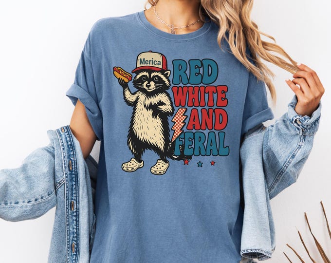 Feral And Free Shirt, Feral Raccoon Shirt, Independence Day, 4th Of July Shirt, Feral But Free Shirt, Patriotic Raccoon Shirt, Freedom Shirt