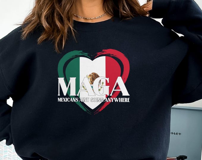 Mexicans Ain't Going Anywhere,MAGA Immigration Shirt,Daughter of Immigrants Shirts,Latina Power T-Shirt,Protest Shirt,Equality Tee