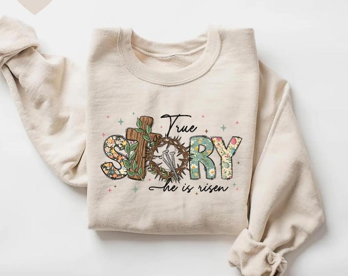 True Story Easter Cross Sweatshirt, Christian Easter Sweatshirt, Jesus Easter Shirt, He is Risen Shirt, Kids Easter Shirts, Easter Crewneck