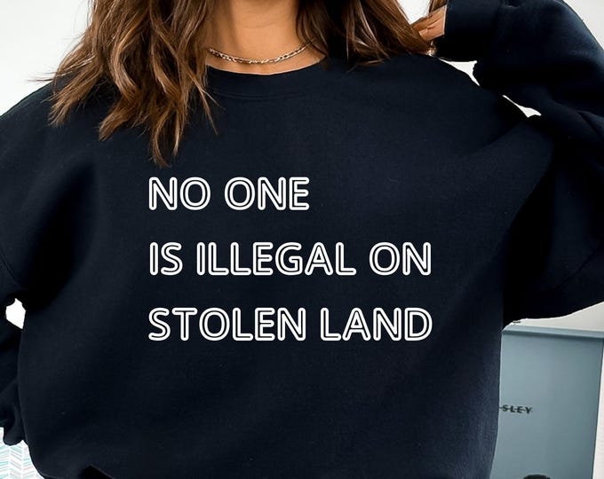 No One Is Illegal On Stolen Land Shirt,Immigration Shirt, Anti Racism Shirt, Activist Protest Shirt, Maga Shirt,Mental Health,anti trump