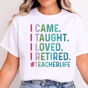 Retired Teacher Shirt, Teacher Retirement Shirt, Retired Teacher Gift, Retirement Gift For Teacher, Teachers Day Shirt, Teacher Appreciation