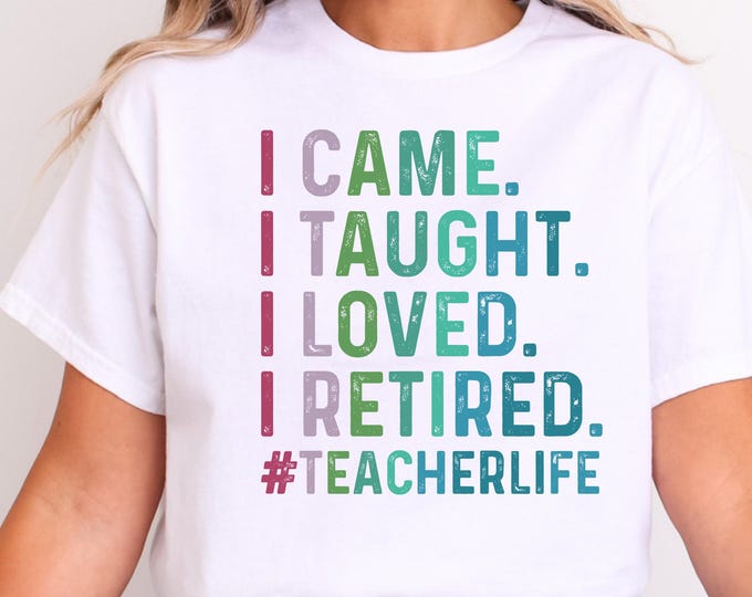 Retired Teacher Shirt, Teacher Retirement Shirt, Retired Teacher Gift, Retirement Gift For Teacher, Teachers Day Shirt, Teacher Appreciation