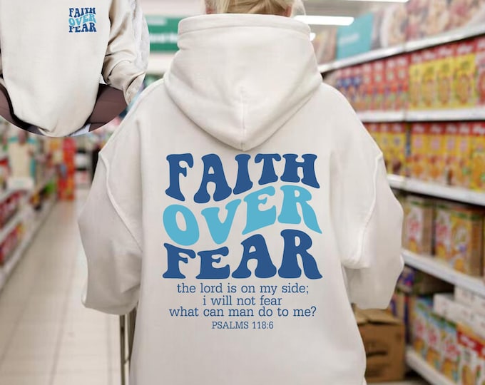 Faith Over Fear Christian Hoodie Bible Verse, Aesthetic Christian Sweatshirts, Jesus Hoodie, Church hoodie, Trendy Hoodie, Religious Hoodie