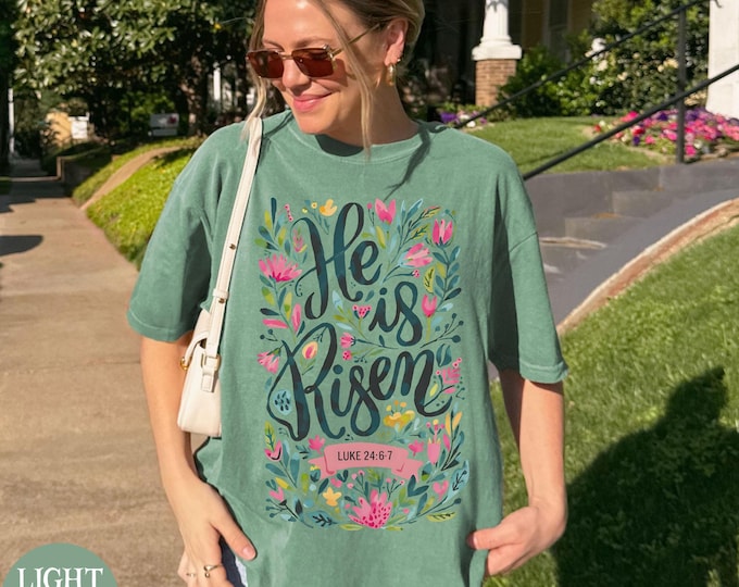 Comfort Colors® He Is Risen Easter Shirt, Floral Easter Tshirt, Jesus Easter Shirt, Easter Shirt For Women, Easter Gift, Christian Gift