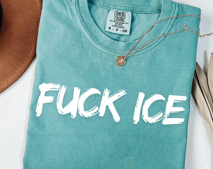Anti ICE Shirt, F*ck ICE Tee, Protest Shirt, Anti Fascist Shirt, Immigration Rights Tee, Anti Trump, Activism Apparel,