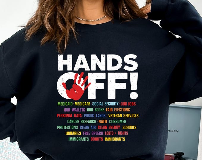 Hands Off Protest  Shirt, Political Activism Tee, Save Public Lands Medicare Social Security Free Speech Environmental Rights Tee,Anti Trump