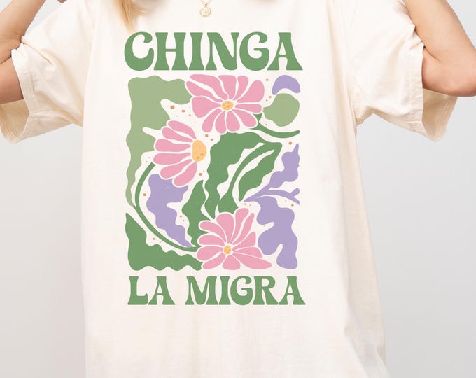 Chinga La Migra Comfort Colors® T-Shirt, Abolish I.C.E. Protest Shirt, Pro-Immigration Tee, Immigrant Human Rights Tee, No Human Is Illegal