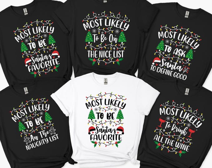 Funny 320 Quotes Most Likely Christmas Tee,Christmas Crew Shirt,Christmas Pajama,Matching Christmas Tee,Long Sleeve,Holiday T-shirt,Xmas Tee