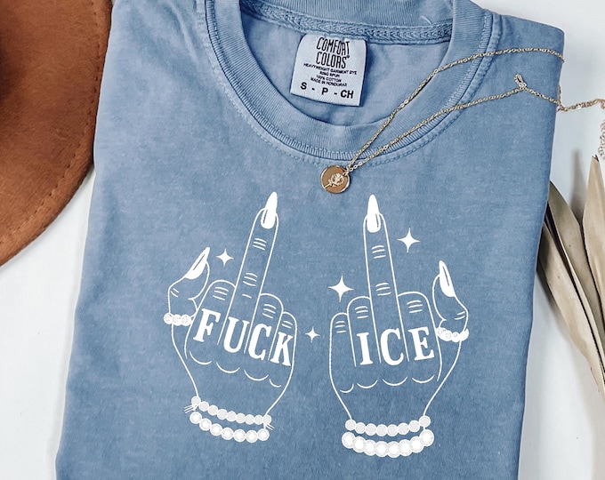 Fuck Ice Middle Fingers Unisex Comfort Colors Tee, Anti Ice Shirt, Anti Trump, Protect Immigrants, Chinga La Migra, No Human Is Illegal, FDT