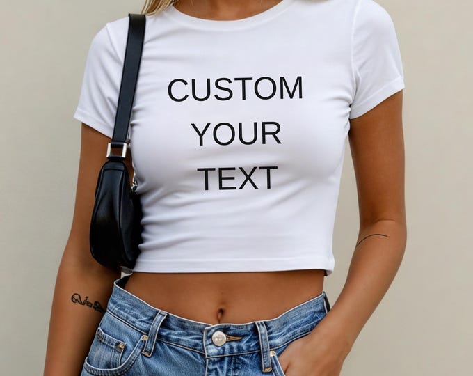 Custom Text Baby Tee y2k, Trendy 90s Vintage Tee,Custom Y2K Fashion, Baby Tee, Custom 90s Top, Custom text y2k Shirt, Custom y2k outfit