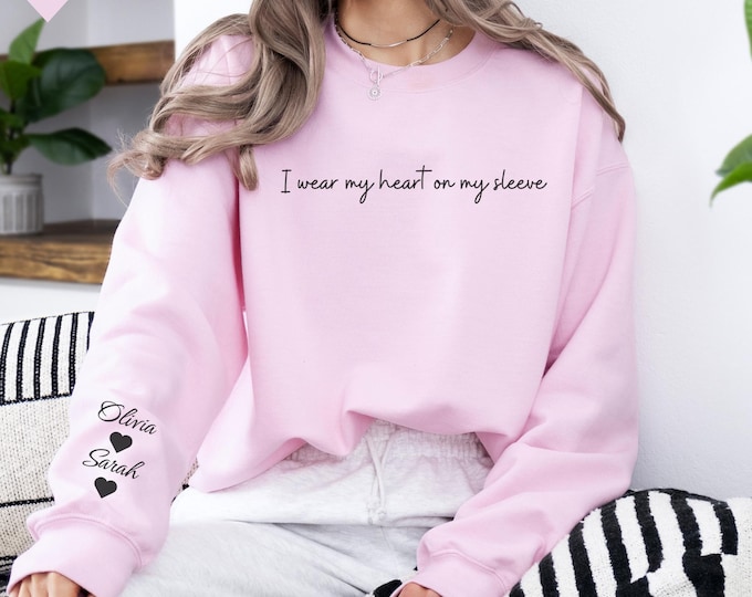 I Wear My Heart On My Sleeve Sweatshirt and Hoodie, Gift for Mom, Custom Mama Sweatshirt with Children Name on Sleeve, Christmas Gifts,