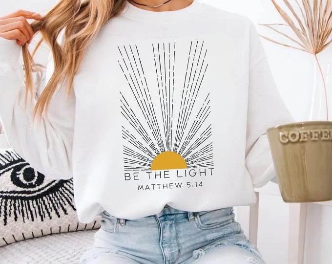 Be The Light Sweatshirt Gift For Christians, Mathew 5:14 Sweatshirt, Bible Verse Sweater, Religious Hoodie, Faith Outfit, Church Sweatshirt