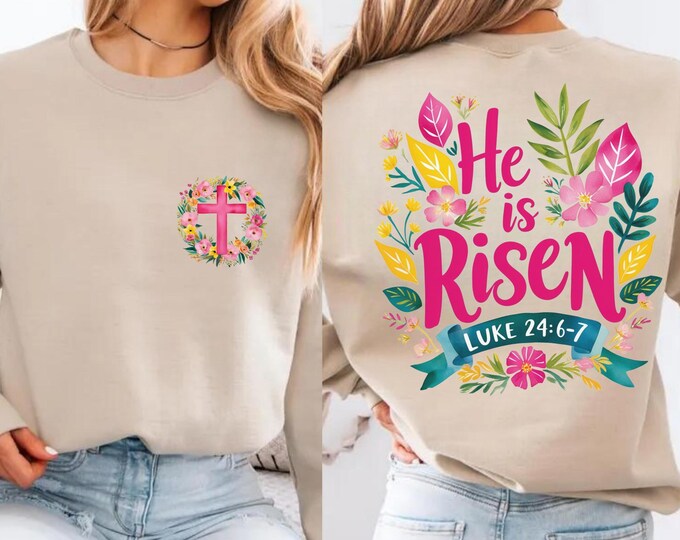 Easter Sweatshirt - He Is Risen Sweatshirt - Jesus Easter Shirt - Easter Sweatshirt For Women - Cute Easter Outfit - Church Easter Shirt