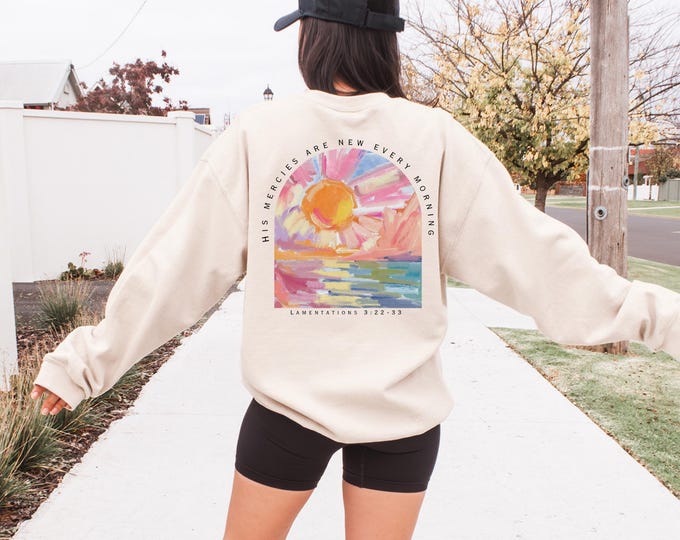 Religious Sweatshirt, Christian Shirt, Inspirational Clothing, Faithful Shirt, Bible Verse Shirts, His Mercies Are New Every Morning