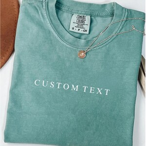 Comfort Colors Custom Text Shirt, Personalized Custom Shirt, Custom Made Shirt, Your Photo Shirt, Matching Custom Shirts,Business Logo Shirt